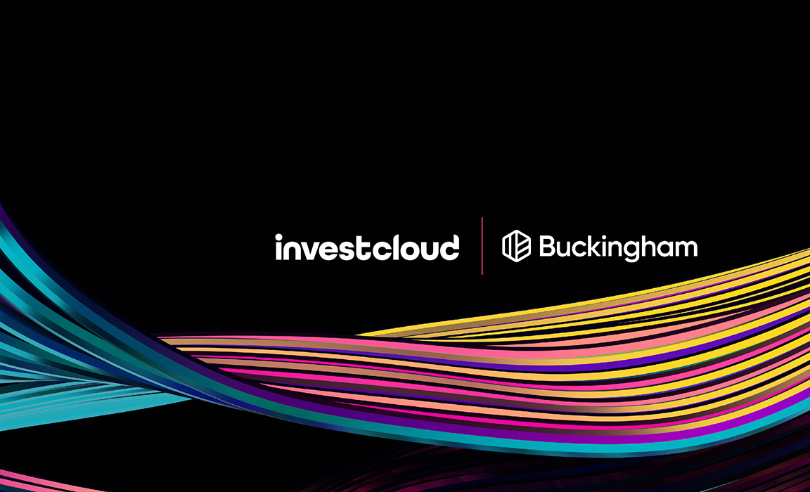 InvestCloud Delivers Differentiated Advisor Experience for Buckingham Strategic Wealth and Buckingham Strategic Partners